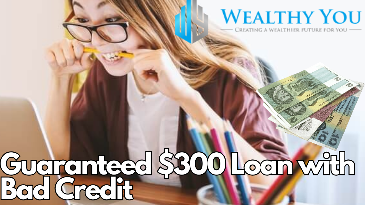 Guaranted $300 Loan with Bad Credit